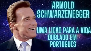 Arnold Schwarzenegger - Uma lição para a Vida - Dublado em Português.
