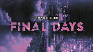 Final Days - Worldwide Premiere - The End Times Trans-Human Agenda by Bio-WEAPON JABology!