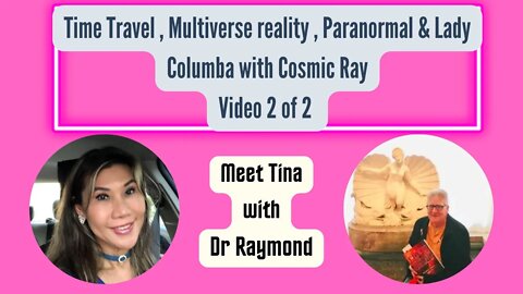 Time Travel , Multiverse , Paranormal & Lady Columba with Cosmic Ray art 2 of 2 with Ray, # 105