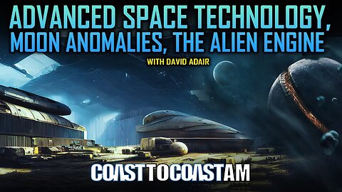 David Adair on Secret SPACE TECHNOLOGY, Moon Anomalies, and ALIEN Engine at AREA 51