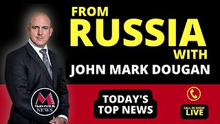 Russia & The War In Ukraine: Feature Interview with Journalist John Mark Dougan