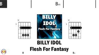 BILLY IDOL Flesh For Fantasy FCN GUITAR CHORDS & LYRICS