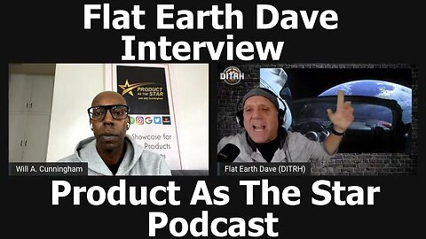 [Product as the Star] Flat Earth Dave Interview [Dec 6, 2021]