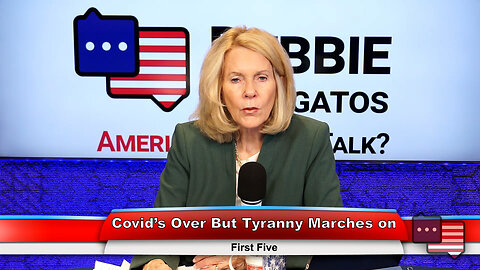 Covid’s Over But Tyranny Marches on | First Five 6.26.23