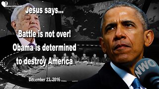 Dec 23, 2016 ❤️ Obama is determined to destroy America... The Battle is not over