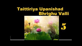 Taittiriya Upanishad Brighu Valli 05