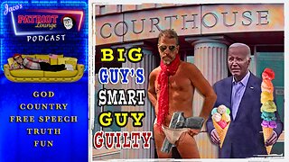 Episode 85: Big Guy's Smart Guy Guilty | Current News and Events (Start 9:30 PM PDT/12:30 AM EDT)