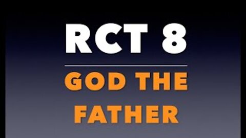 RCT 8: God the Father