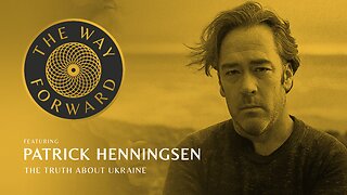 Ep 22: What's Going On in Ukraine? with Patrick Henningsen