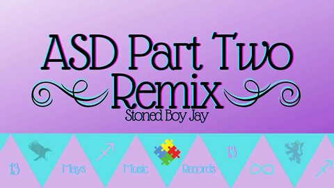 Stoned Boy Jay - ASD Part Two Remix #Autism #Music #AutismAwareness #Rap #WontSignRapper
