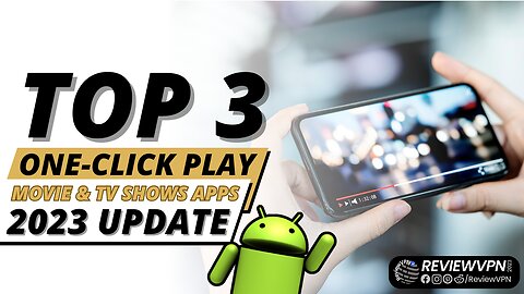 Top 3 One-Click Play Movie and TV Show Apps! (Install on Android) - 2023 Update