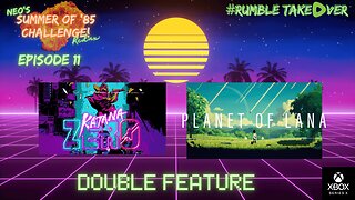 Summer of Games - Episode 11: Katana Zero / Planet of Lana (XSX) [8-9/100] | Rumble Gaming