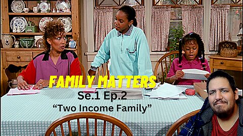 Family Matters -Two Income Family | Se.1 Ep.2 | Reaction