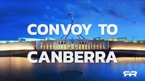 FLASHBACK - CONVOY TO CANBERRA (FEBRUARY 2022)
