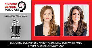 Promoting Ocean Preservation And Stewardship With Amber Sparks And Emily Hazelwood