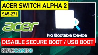 Acer Laptops Switch Alpha 12 How to Boot to USB Disable Secure Boot Enable CSM UEFI