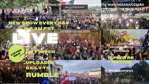 #227 Millions Protest For Freedom Around The World NESARA/GESARA LIVE FROM THE PROC 11.23.21