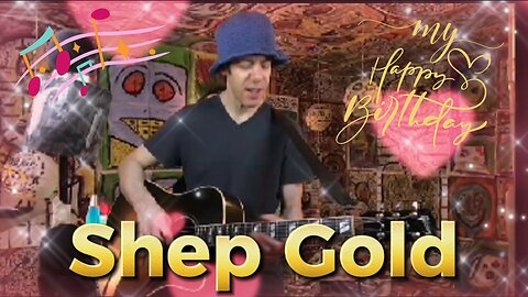Shep Gold Made Me A Birthday Song #shepgold #birthday #originalsong