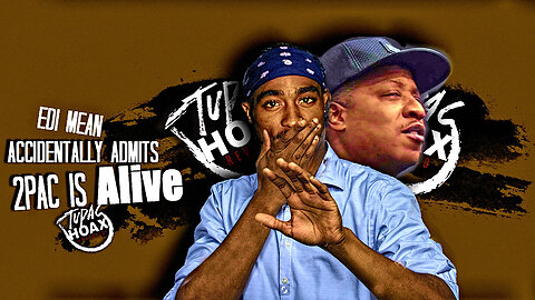 EDI MEAN Accidentally Admits 2Pac Is Alive!©