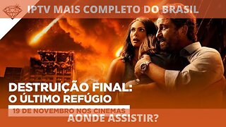 Aonde assistir o filme DESTRUIÇÃO FINAL: O ÚLTIMO REFÚGIO