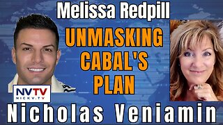 Unveiling Cabal's Plan: Melissa Redpill & Nicholas Veniamin