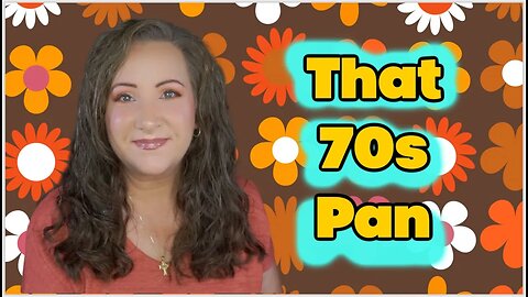 That 70s Pan UPDATE 3 | Jessica Lee