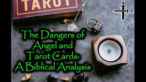 The Dangers of Angel and Tarot Cards: A Biblical Analysis
