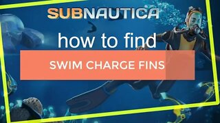 Subnautica finding and making Swim Charge Fins