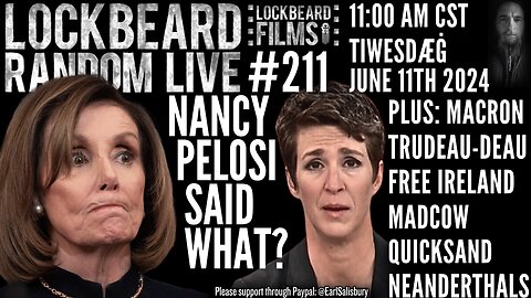 LOCKBEARD RANDOM LIVE #211. Nancy Pelosi Said What?