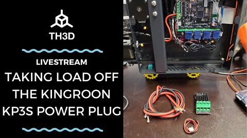 Taking Load Off the Kingroon KP3S Power Plug | Livestream