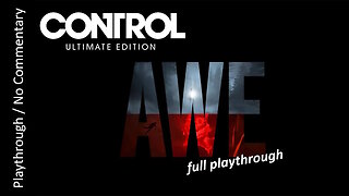 Control: Ultimate Edition - AWE (Alan Wake) FULL DLC playthrough