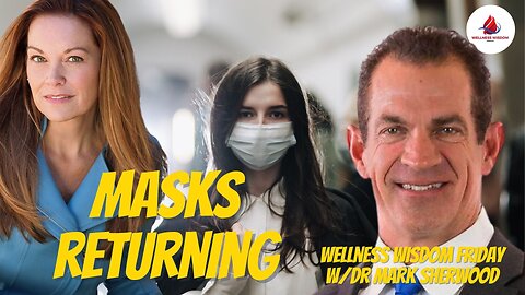 The Tania Joy Show | Are Mask Mandates Returning?! | Wellness Wisdom Dr Mark Sherwood