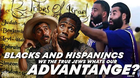 Blacks And Hispanics We The True Jews What’s Our Advantage?