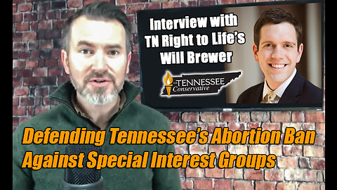 Defending Tennessee’s Abortion Ban Against Special Interest Groups - Interview