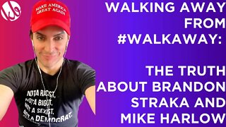 Walking away from #WalkAway: The Truth about Brandon Straka, Mike Harlow, and the movement