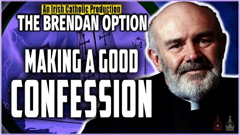 Making a Good Confession | THE BRENDAN OPTION 002