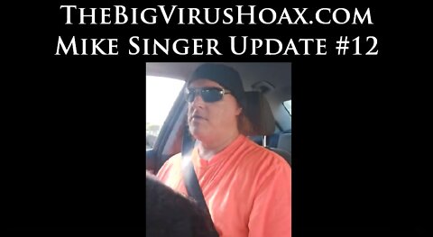 TheBigVirusHoax.com - Mike Singer Update #12