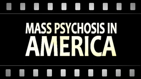 Mass Psychosis in America