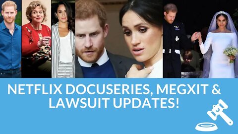 Netflix Docuseries, Megxit & Lawsuit Updates! #ukroyals #meghanmarkle #britishroyals