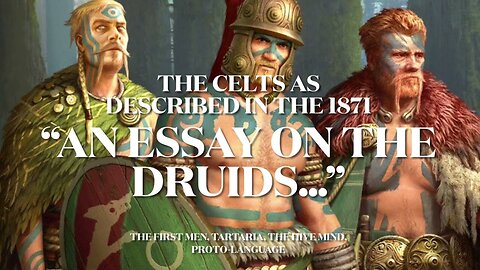 The Celts & The Tartarians: 1871 Essay on Druids, First Men, Ancient Builders, Empire, Round Towers