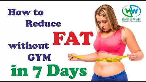 How to reduce fat in 7 days