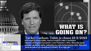 Tucker Carlson: Tohle je chaoz 13/2/2023