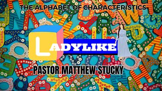 The Alphabet of Characteristics | Ladylike | Sarah