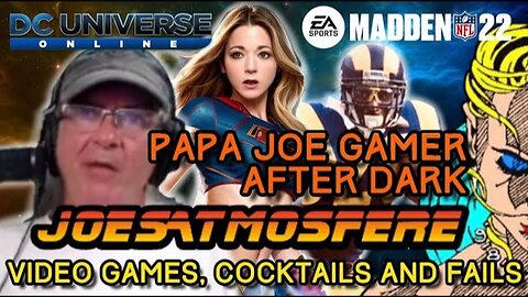 Papa Joe Gamer After Dark: DC Universe Online and Madden 22, Cocktails and Fails