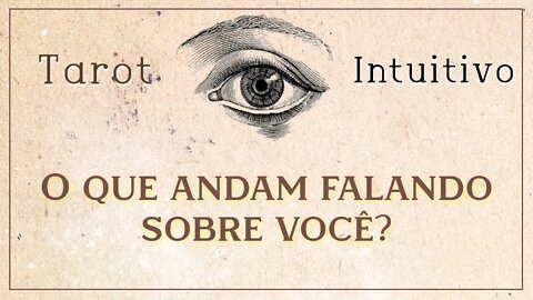 🤫 O QUE AS PESSOAS AO SEU REDOR ESTÃO FALANDO A SEU RESPEITO? 💬 ◇ TAROT INTUITIVO ◇