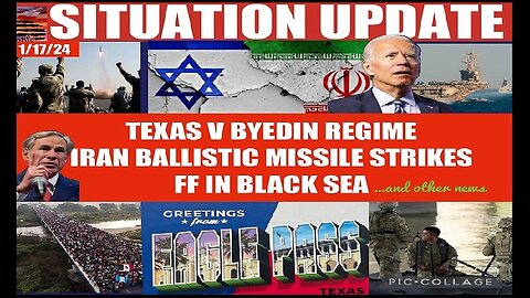 1/19/24 Situation Update: Texas V. Biden Regime! NATO Plans Black Sea False Flag!