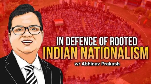 In Defence of Rooted Indian Nationalism
