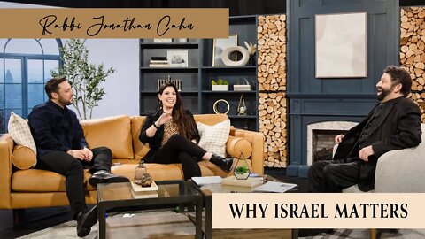 Rabbi Jonathan Cahn | Why Israel Matters