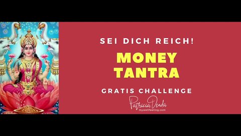 Sei Dich reich mit MONEY TANTRA