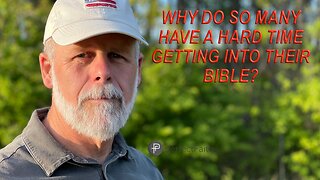 Why Do So Many Have a Hard Time Getting Into Their Bible?